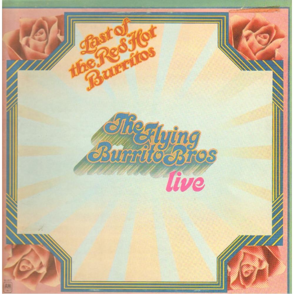  The Flying Burrito Bros ‎– The Last Of The Red Hot Burritos - Live  (A&M Records ‎– 86 116 IT)  (Zeer goede staat, hoes VG+ en vinyl VG+)