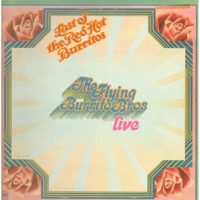  The Flying Burrito Bros ‎– The Last Of The Red Hot Burritos - Live  (A&M Records ‎– 86 116 IT)  (Zeer goede staat, hoes VG+ en vinyl VG+)