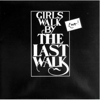  Girls Walk By ‎– The Last Walk  (Zeer goede staat, hoes VG+ en vinyl VG+)  Rifraf Records ‎– RRR 003L 