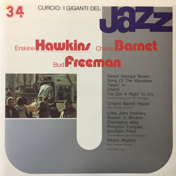  Erskine Hawkins / Charlie Barnet / Bud Freeman ‎– I Giganti Del Jazz Vol. 34  (Goede staat, hoes VG+ en vinyl VG) Curcio ‎– GJ-34 