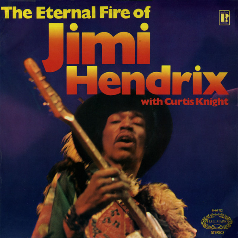  Jimi Hendrix With Curtis Knight ‎– The Eternal Fire Of Jimi Hendrix  (Zeer goede staat, hoes VG+ en vinyl VG)  Hallmark Records ‎– SHM 732 