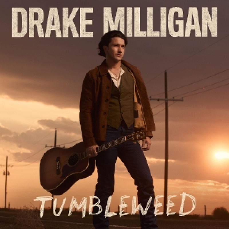 Drake Milligan - Tumbleweed (Release 13-03)