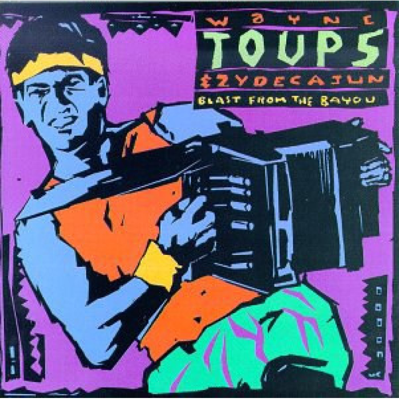  Wayne Toups & Zydecajun ‎– Blast From The Bayou (Mercury ‎– 836 518-1) (Zeer goede staat, hoes VG+ en vinyl VG+)