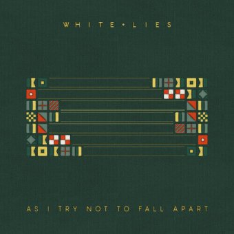 White Lies - As I Try Not To Fall Apart